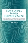 Navigating Family Estrangement : Helping Adults Understand and Manage the Challenges of Family Estrangement - eBook