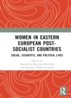 Women in Eastern European Post-Socialist Countries : Social, Scientific, and Political Lives - eBook