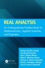 Real Analysis : An Undergraduate Problem Book for Mathematicians, Applied Scientists, and Engineers - eBook