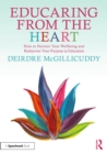 Educaring from the Heart: How to Nurture Your Wellbeing and Re-discover Your Purpose in Education - eBook