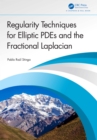 Regularity Techniques for Elliptic PDEs and the Fractional Laplacian - eBook