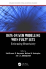 Data-Driven Modelling with Fuzzy Sets : Embracing Uncertainty - eBook