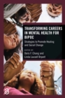 Transforming Careers in Mental Health for BIPOC : Strategies to Promote Healing and Social Change - eBook