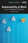Sustainability at Work : Careers That Make a Difference - eBook