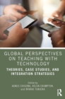 Global Perspectives on Teaching with Technology : Theories, Case Studies, and Integration Strategies - eBook