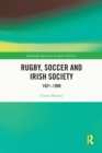 Rugby, Soccer and Irish Society : 1921-1990 - eBook