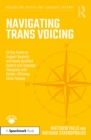 Navigating Trans Voicing : 50 Key Points to Support Students and Newly Qualified Speech and Language Therapists with Gender-Affirming Voice Therapy - eBook