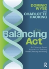The Balancing Act: An Evidence-Based Approach to Teaching Phonics, Reading and Writing - eBook