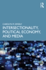 Intersectionality, Political Economy, and Media - eBook