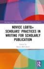 Novice LGBTQ+ Scholars' Practices in Writing for Scholarly Publication - eBook