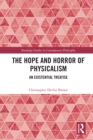 The Hope and Horror of Physicalism : An Existential Treatise - eBook