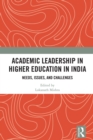 Academic Leadership in Higher Education in India : Needs, Issues, and Challenges - eBook