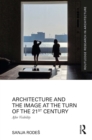 Architecture and the Image at the Turn of the 21st Century : After Visibility - eBook