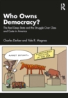 Who Owns Democracy? : The Real Deep State and the Struggle Over Class and Caste in America - eBook