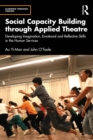 Social Capacity Building through Applied Theatre : Developing Imagination, Emotional and Reflective Skills in the Human Services - eBook