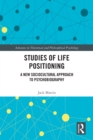 Studies of Life Positioning : A New Sociocultural Approach to Psychobiography - eBook