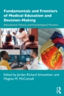 Fundamentals and Frontiers of Medical Education and Decision-Making : Educational Theory and Psychological Practice - eBook