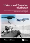 History and Evolution of Aircraft : Technological Advancements in Size, Speed, Armaments, and Engines - eBook