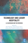 Technology and Luxury Hospitality : AI, Blockchain and the Metaverse - eBook