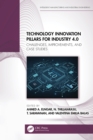 Technology Innovation Pillars for Industry 4.0 : Challenges, Improvements, and Case Studies - eBook