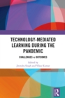 Technology-mediated Learning During the Pandemic : Challenges vs Outcomes - eBook