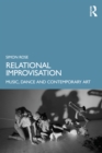 Relational Improvisation : Music, Dance and Contemporary Art - eBook