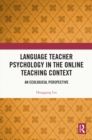 Language Teacher Psychology in the Online Teaching Context : An Ecological Perspective - eBook