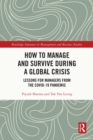 How to Manage and Survive during a Global Crisis : Lessons for Managers from the COVID-19 Pandemic - eBook