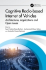 Cognitive Radio-based Internet of Vehicles : Architectures, Applications and Open issues - eBook