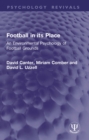 Football in its Place : An Environmental Psychology of Football Grounds - eBook