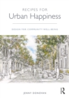 Recipes for Urban Happiness : Design for Community Well-being - eBook