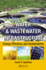 Water & Wastewater Infrastructure : Energy Efficiency and Sustainability - eBook