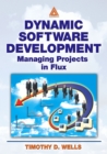 Dynamic Software Development : Managing Projects in Flux - eBook