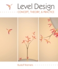 Level Design : Concept, Theory, and Practice - eBook