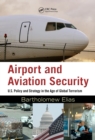 Airport and Aviation Security : U.S. Policy and Strategy in the Age of Global Terrorism - eBook