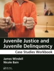 Juvenile Justice and Juvenile Delinquency : Case Studies Workbook - eBook
