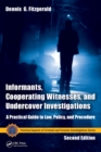 Informants, Cooperating Witnesses, and Undercover Investigations : A Practical Guide to Law, Policy, and Procedure, Second Edition - eBook
