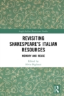 Revisiting Shakespeare's Italian Resources : Memory and Reuse - eBook