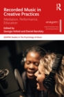 Recorded Music in Creative Practices : Mediation, Performance, Education - eBook