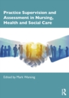 Practice Supervision and Assessment in Nursing, Health and Social Care - eBook