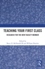 Teaching Your First Class : Research for the New Faculty Member - eBook