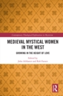 Medieval Mystical Women in the West : Growing in the Height of Love - eBook
