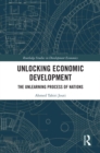 Unlocking Economic Development : The Unlearning Process of Nations - eBook