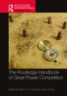 The Routledge Handbook of Great Power Competition - eBook