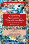 Expanding Approaches to Thematic Analysis : Creative Engagements with Qualitative Data - eBook