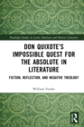 Don Quixote's Impossible Quest for the Absolute in Literature : Fiction, Reflection, and Negative Theology - eBook