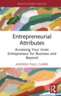 Entrepreneurial Attributes : Accessing Your Inner Entrepreneur for Business and Beyond - eBook