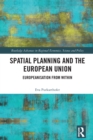 Spatial Planning and the European Union : Europeanisation from Within - eBook