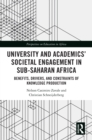 University and Academics' Societal Engagement in Sub-Saharan Africa : Benefits, Drivers, and Constraints of Knowledge Production - eBook