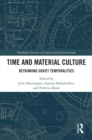 Time and Material Culture : Rethinking Soviet Temporalities - eBook